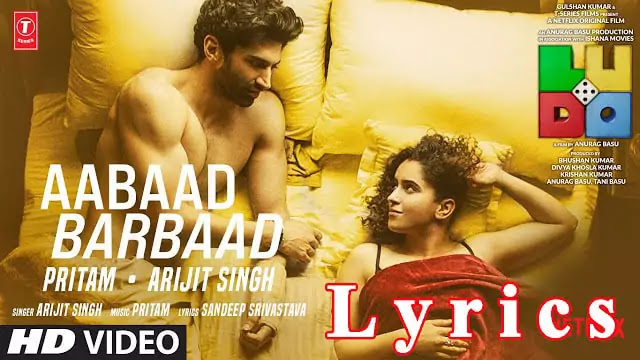 Aabaad Barbaad Lyrics/Arijit Singh