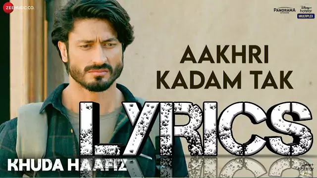Aakhri Kadam Tak Lyrics/Sonu Nigam - Khuda Haafiz