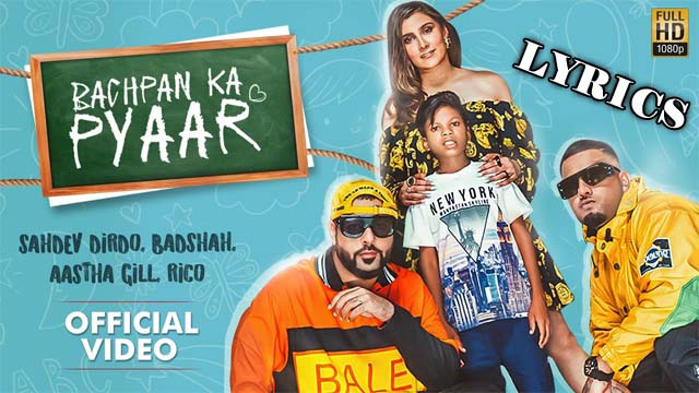 Bachpan Ka Pyaar Lyrics/Sahdev Dirdo & Badshah