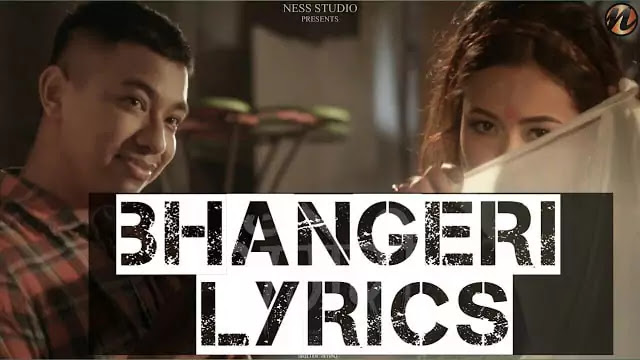 Bhangeri Lyrics - Brijesh Shrestha, Nima Raya & Nikhita Thapa