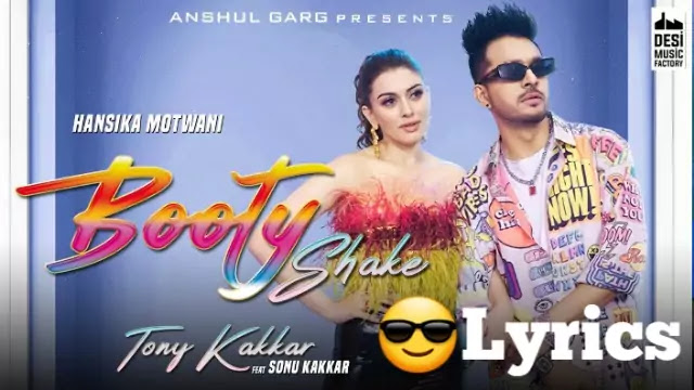 Booty Shake Lyrics/Tony Kakkar Ft. Sonu Kakkar