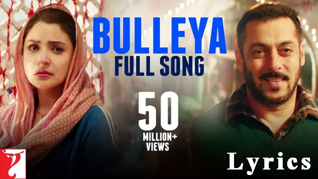 Bulleya Lyrics/Papon - Salman Khan & Anushka Sharma