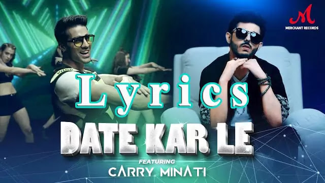 CARRY MINATI/DATE KAR LE LYRICS - LYRICSILLY