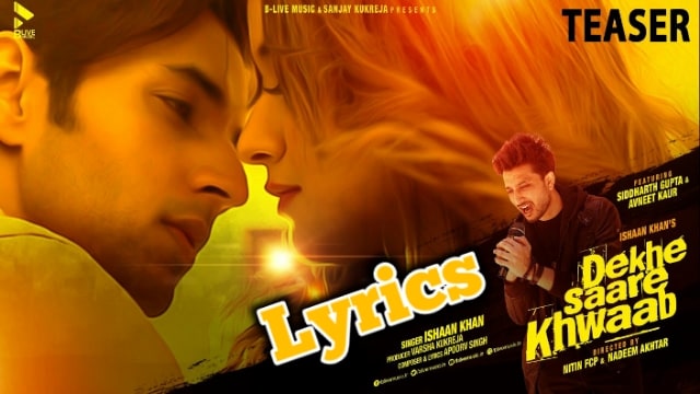 Dekhe Saare Khwaab Lyrics/Ishaan Khan - Love Song