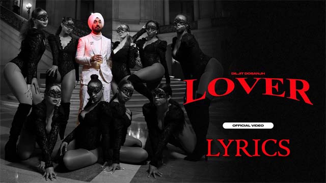 Diljit Dosanjh/LOVER Lyrics