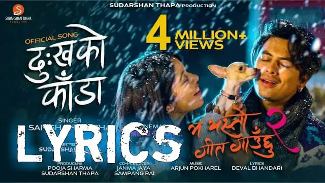 Dukha Ko Kanda Lyrics/Ma Yasto Geet Gauchhu 2 - In Nepali