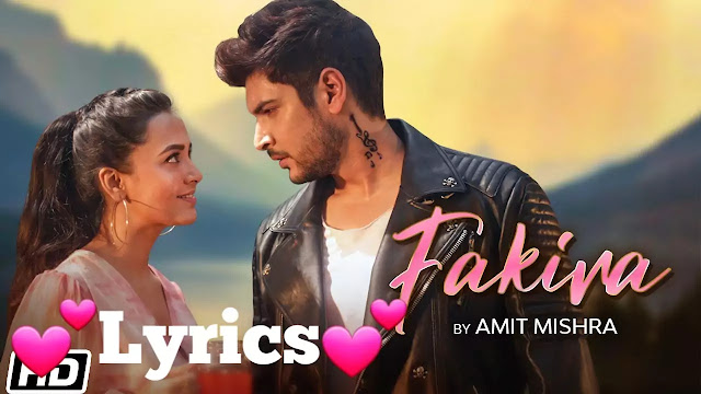 Fakira Lyrics/Amit Mishra - Shivin Narang & Tejasswi Prakash