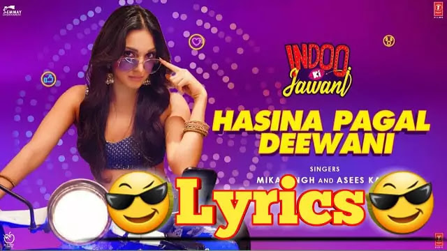 HASINA PAGAL DEEWANI Lyrics/Mika Singh & Asees Kaur 