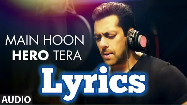 Main Hoon Hero Tera Lyrics/Salman Khan - Hero Movie