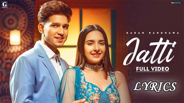 Jatti Lyrics/Karan Randhawa & Satti Dhillon 