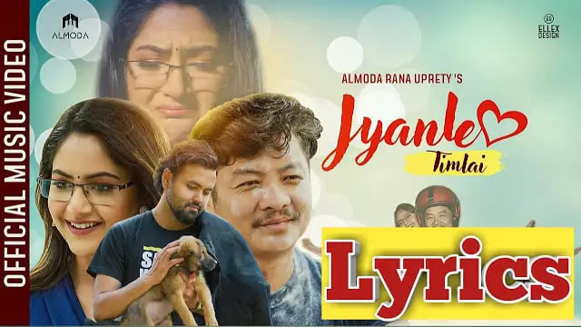 Jyanle Timilai Lyrics/Almoda Rana Uprety