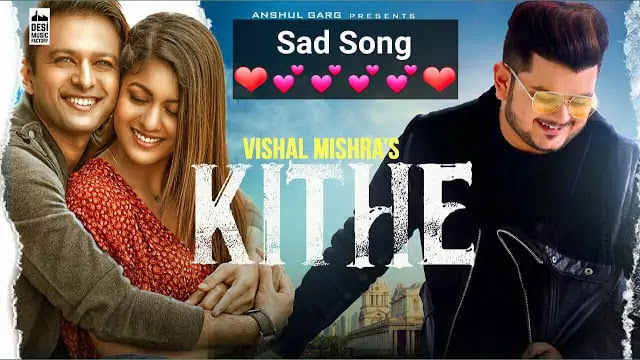 KITHE LYRICS/Vishal Mishra & Babbu 