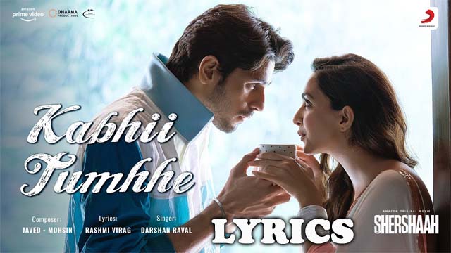 Kabhii Tumhhe Lyrics/Darshan Raval - Sidharth & Kiara