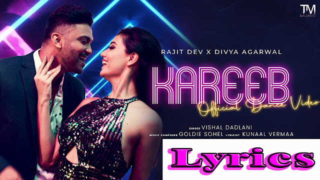Kareeb Lyrics/Vishal Dadlani - New Song