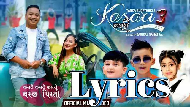 Kasari Kasari 3 Lyrics/Tanka Budathoi & Melina Rai
