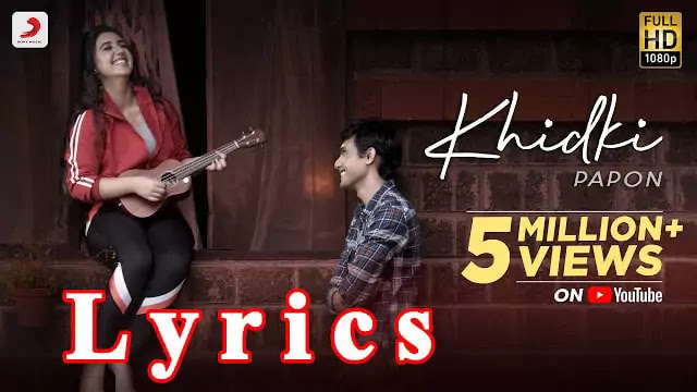 KHIDKI LYRICS/Papon & Amarabha Banerjee