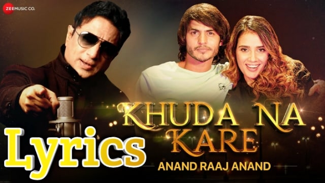 Khuda Na Kare Lyrics/Anand Raaj Anand 