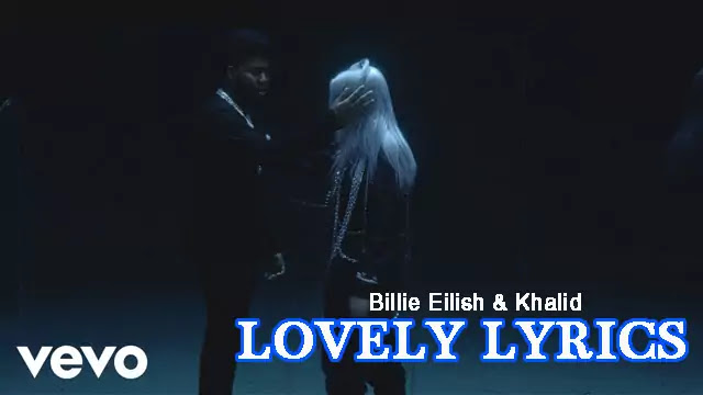 LOVELY LYRICS/Billie Eilish & Khalid
