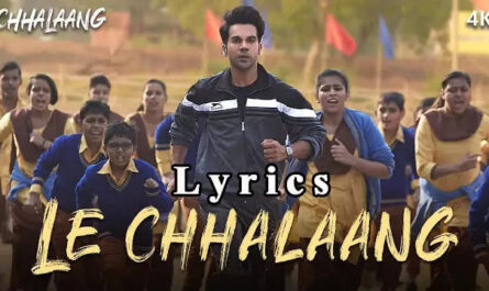 Le Chhalaang Lyrics/Rajkummar R, Nushrratt B & Daler Mehndi
