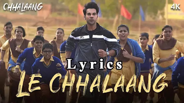 Le Chhalaang Lyrics/Rajkummar R, Nushrratt B & Daler Mehndi