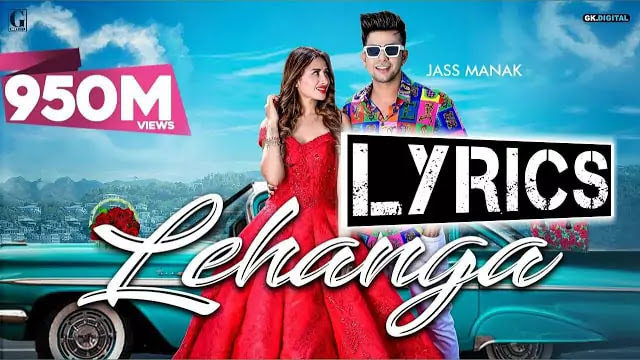 Lehanga Lyrics/Jass Manak - Latest Punjabi Songs