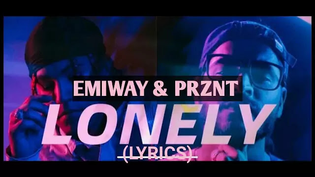 Lonely Lyrics/Emiway Bantai & Prznt
