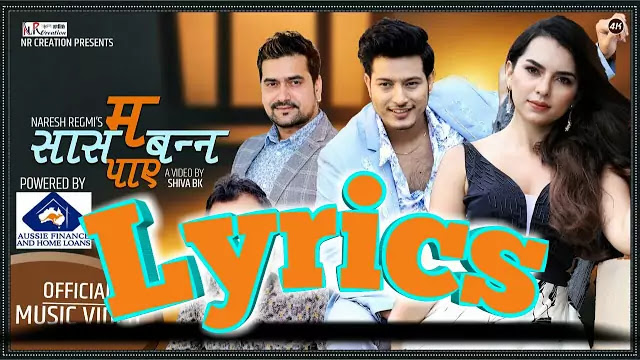 Ma Saas Banna Paye Lyrics - Naresh Regmi