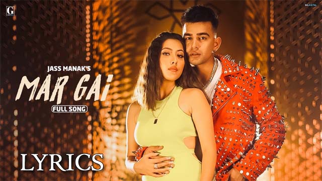 Mar Gayi Lyrics/Jass Manak Ft. Simar Kaur