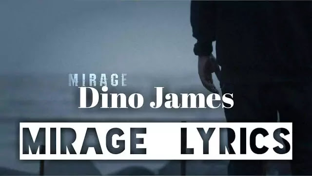 Dino James/Mirage Lyrics 