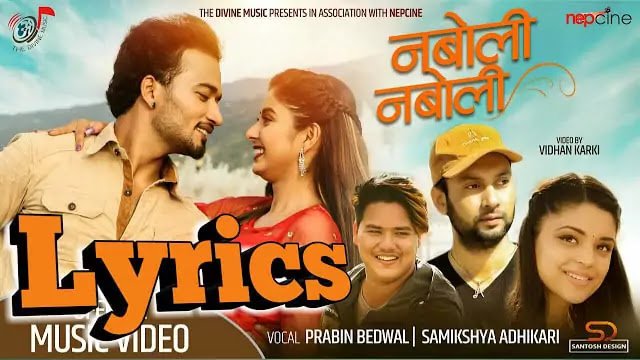 Naboli Naboli Lyrics/Prabin Bedwal & Samikshya Adhikari 