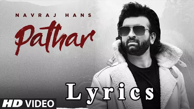 Pathar Lyrics/Navraj Hans - Desi Routz & Maninder Kailey