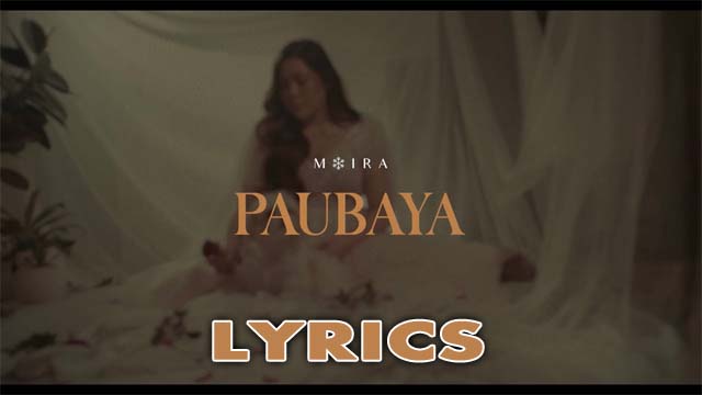 Paubaya Lyrics/Moira Dela Torre & Joshua Garcia