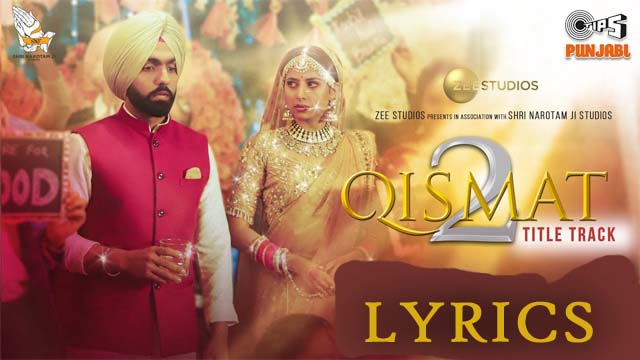 Qismat 2 Title Track Lyrics/B Praak & Jaani