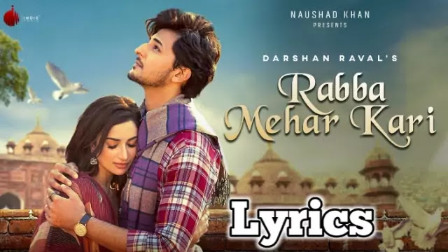 Rabba Mehar Kari Lyrics/Darshan Raval & Diksha Singh