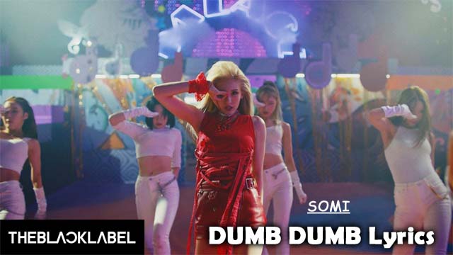 SOMI (전소미)/DUMB DUMB Lyrics
