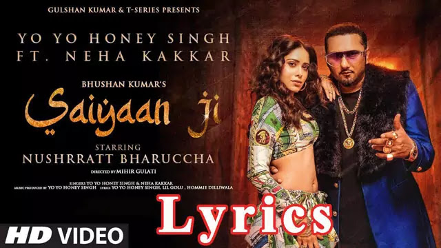 Saiyaan Ji Lyrics Yo Yo Honey Singh & Neha Kakkar