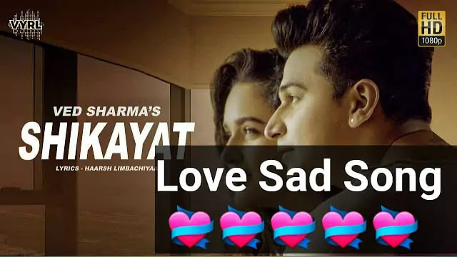 Shikayat Lyrics/Ved Sharma & Haarsh Limbachiyaa