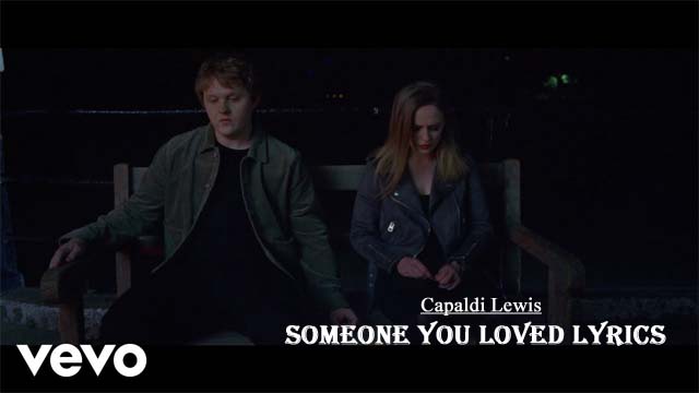 Someone You Loved Lyrics – Capaldi Lewis
