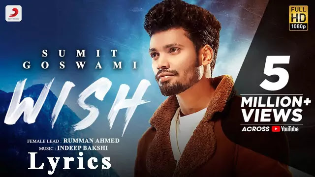Wish Lyrics/Sumit Goswami & Deepesh Rakheja