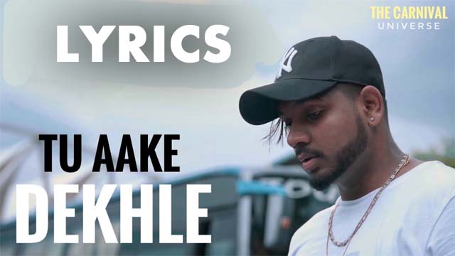 KING – TU AAKE DEKHLE Lyrics