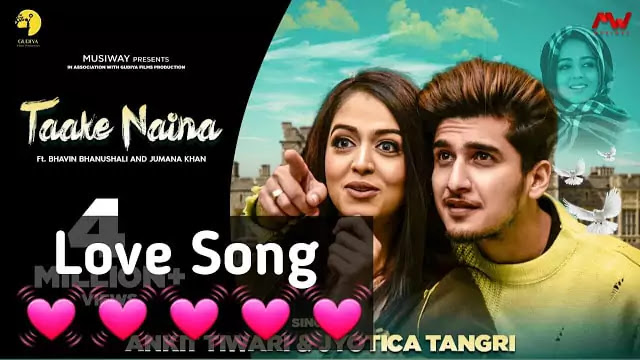 Taake Naina Lyrics/Ankit Tiwari & Jyotica Tangri 