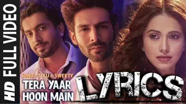 Tera Yaar Hoon Main Lyrics/Arijit Singh & Rochak Kohli