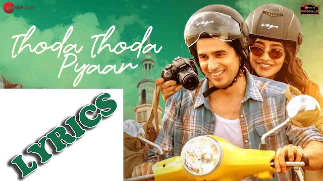 Thoda Thoda Pyaar Lyrics/Stebin Ben - Sidharth M. & Neha S.