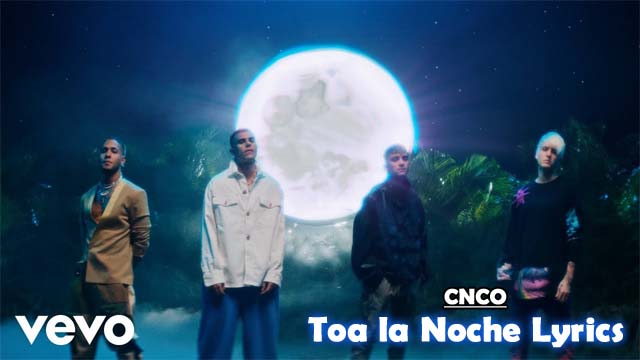 Toa la Noche Lyrics/CNCO