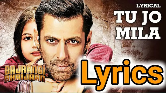 Tu Jo Mila Lyrics/K.K. - Bajrangi Bhaijaan Movie