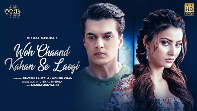 Woh Chaand Kahan Se Laogi Lyrics/Vishal Mishra 
