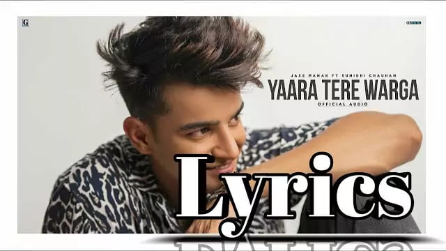 Yaara Tere Waarga Lyrics/Jass Manak & Sunidhi Chauhan 