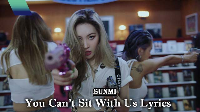 You Can't Sit With Us Lyrics/SUNMI