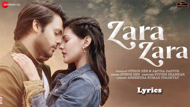 Zara Zara Lyrics/Stebin Ben & Amyra Dastur