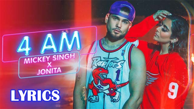 4AM Lyrics - Mickey Singh Jonita Gandhi